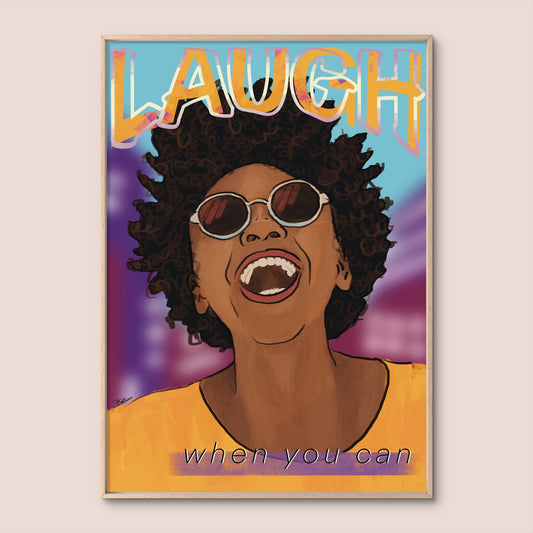 'Laugh When You Can' Print